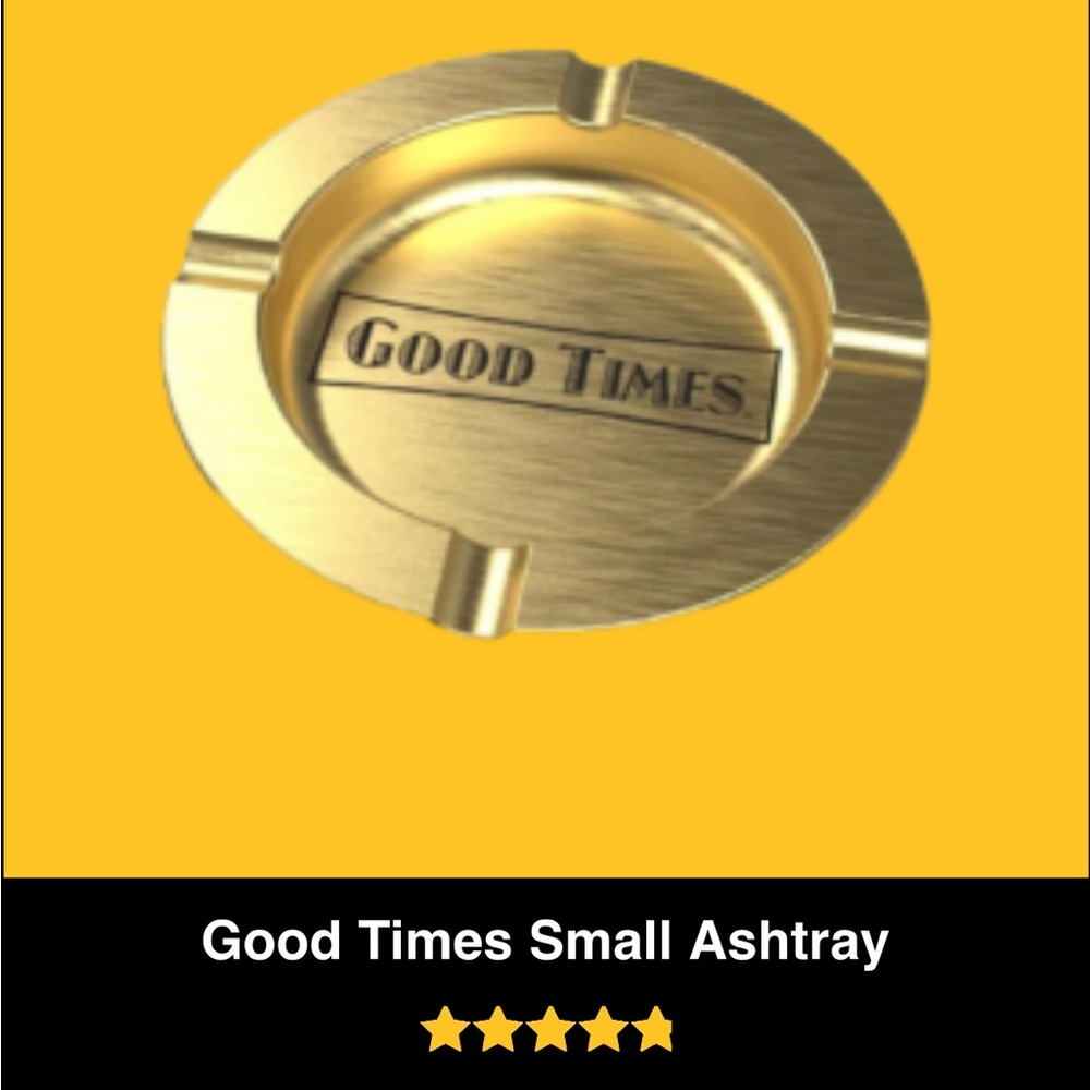 AUTHENTIC GOOD TIMES small ashtray
